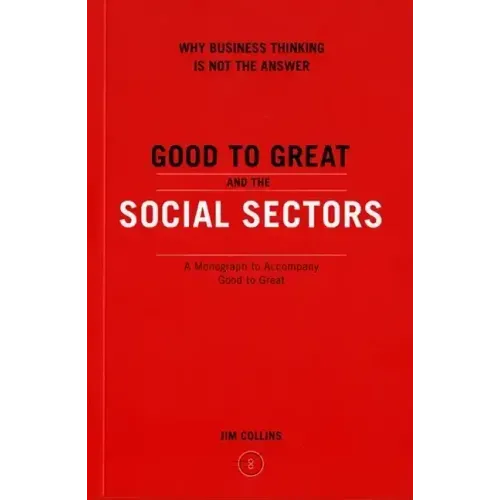 Good to Great and the Social Sectors - Paperback