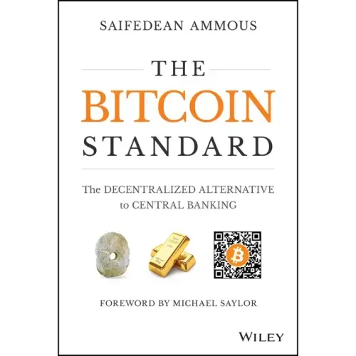 The Bitcoin Standard: The Decentralized Alternative to Central Banking - Hardcover