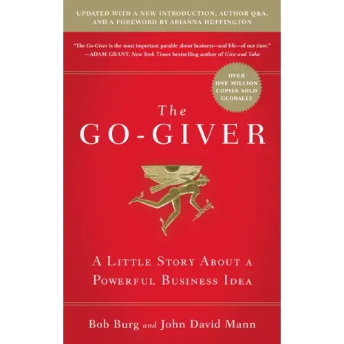 The Go-Giver, Expanded Edition: A Little Story about a Powerful Business Idea (Go-Giver, Book 1 - Hardcover