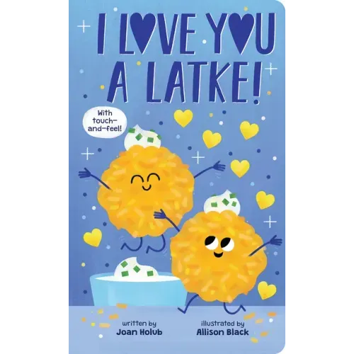 I Love You a Latke (a Touch-And-Feel Book) - Board Book