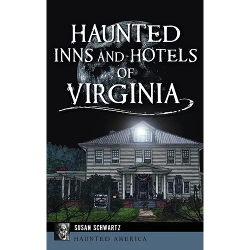Haunted Inns and Hotels of Virginia - Hardcover