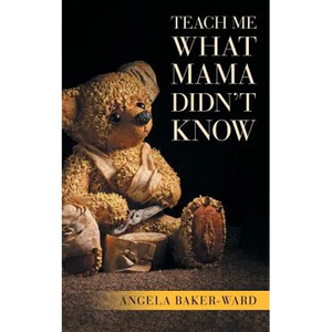 Teach Me What Mama Didn't Know - Paperback