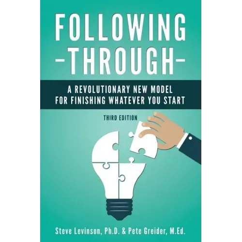 Following Through: A Revolutionary New Model for Finishing Whatever You Start - Paperback