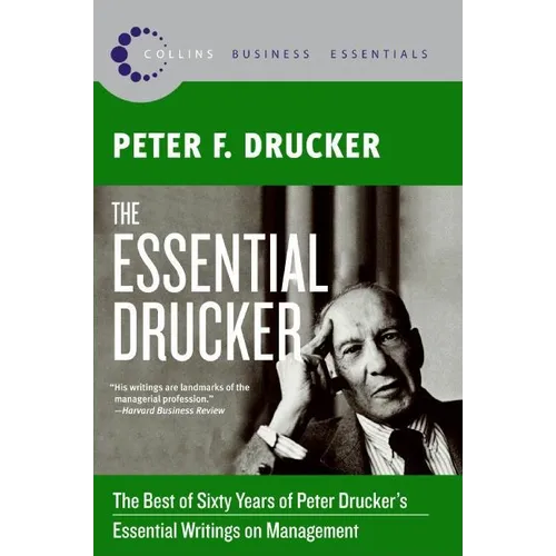 The Essential Drucker: The Best of Sixty Years of Peter Drucker's Essential Writings on Management - Paperback