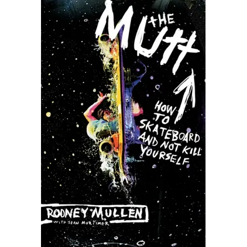 The Mutt: How to Skateboard and Not Kill Yourself - Paperback