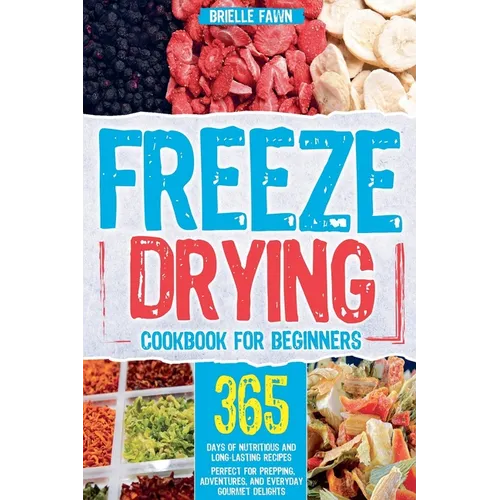 Freeze Drying Cookbook for Beginners - Paperback