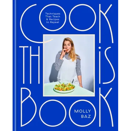 Cook This Book: Techniques That Teach and Recipes to Repeat: A Cookbook - Hardcover