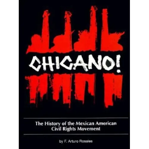 Chicano! the History of the Mexican American Civil Rights Movement - Paperback
