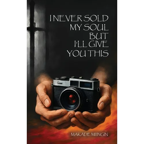 I Never Sold My Soul, but I'll Give You This - Hardcover