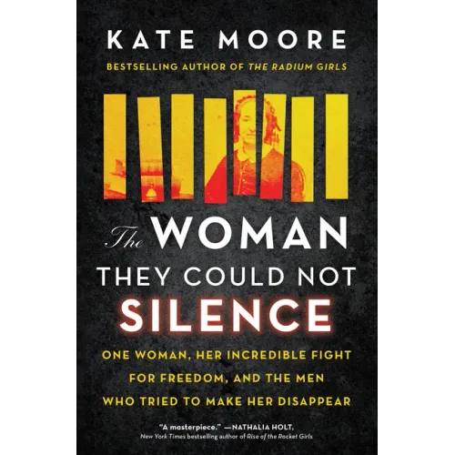The Woman They Could Not Silence: One Woman, Her Incredible Fight for Freedom, and the Men Who Tried to Make Her Disappear - Hardcover
