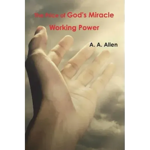 The Price of God's Miracle Working Power - Paperback
