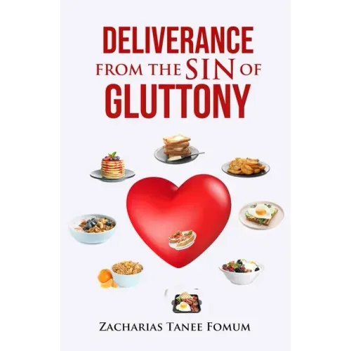 Deliverance From The Sin of Gluttony - Paperback