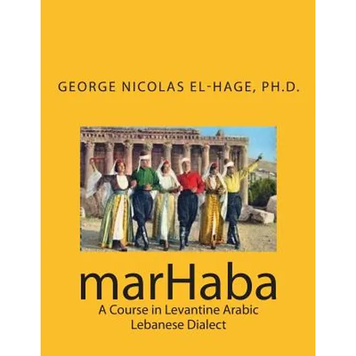 marHaba: A Course in Levantine Arabic - Lebanese Dialect - Paperback