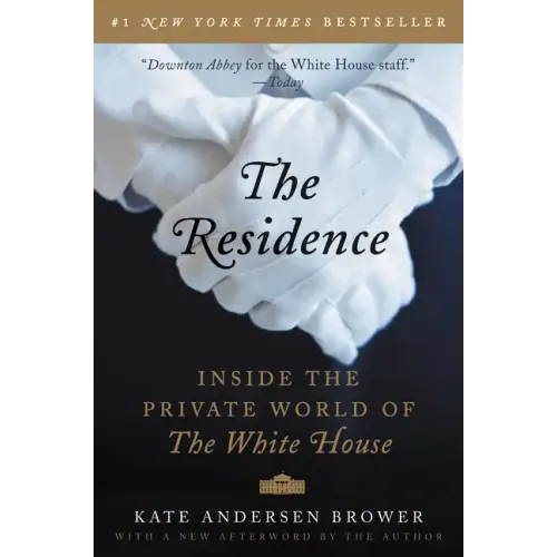 The Residence: Inside the Private World of the White House - Paperback