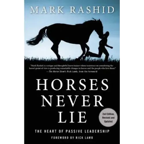 Horses Never Lie: The Heart of Passive Leadership - Paperback
