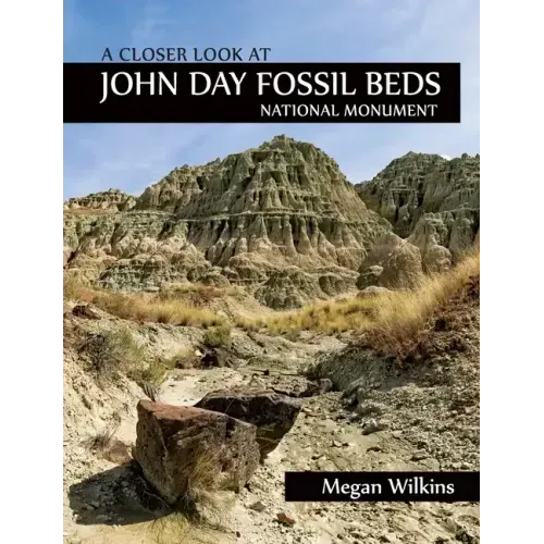 A Closer Look at John Day Fossil Beds National Monument - Paperback