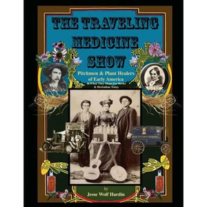 The Travelling Medicine Show: Pitchmen & Plant Healers of Early America - Paperback