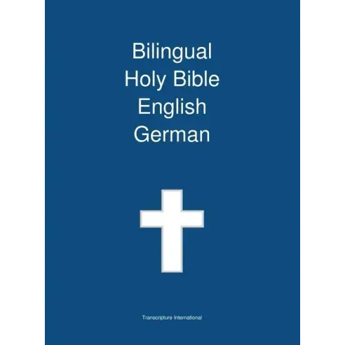 Bilingual Holy Bible English - German - Hardcover
