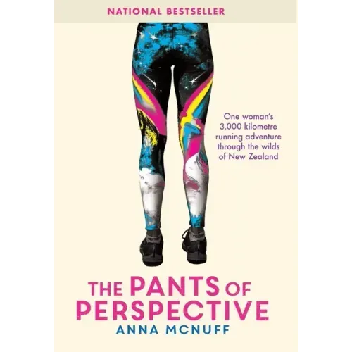 The Pants Of Perspective: One woman's 3,000 kilometres running adventure through the wilds of New Zealand - Hardcover