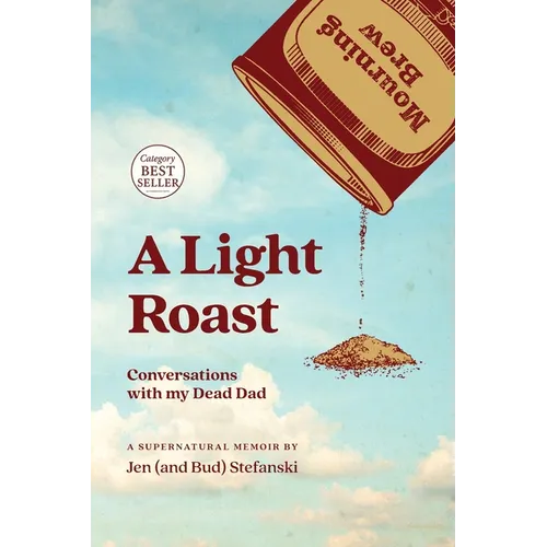 A Light Roast: Conversations with My Dead Dad - Paperback