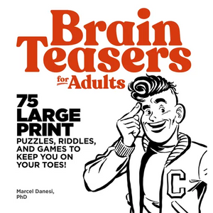 Brain Teasers for Adults: 75 Large Print Puzzles, Riddles, and Games to Keep You on Your Toes - Paperback