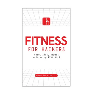 Fitness for Hackers: Code, Lift, Repeat - Paperback