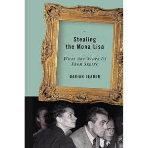 Stealing the Mona Lisa: What Art Stops Us from Seeing - Paperback