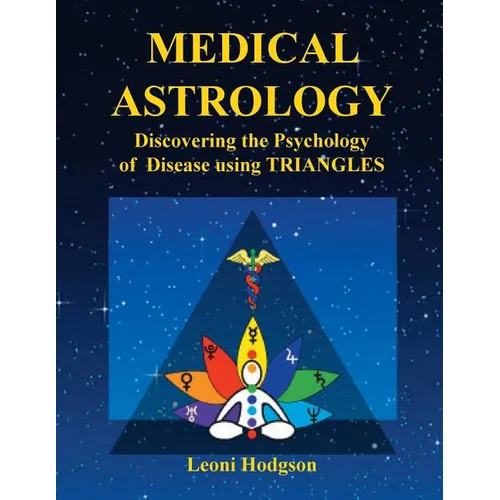 Medical Astrology: Discovering the Psychology of Disease using Triangles - Paperback