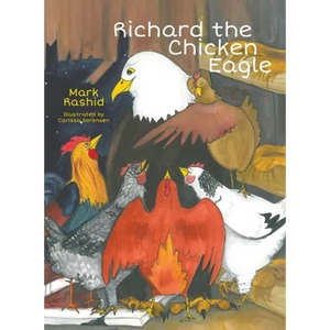 Richard the Chicken Eagle - Hardcover