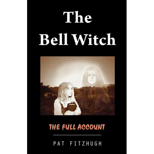 The Bell Witch: The Full Account - Paperback