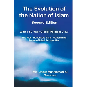 The Evolution of the Nation of Islam: With a 50-Year Global Political View - Paperback