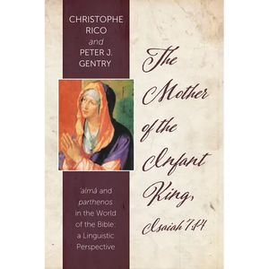 The Mother of the Infant King, Isaiah 7: 14 - Paperback
