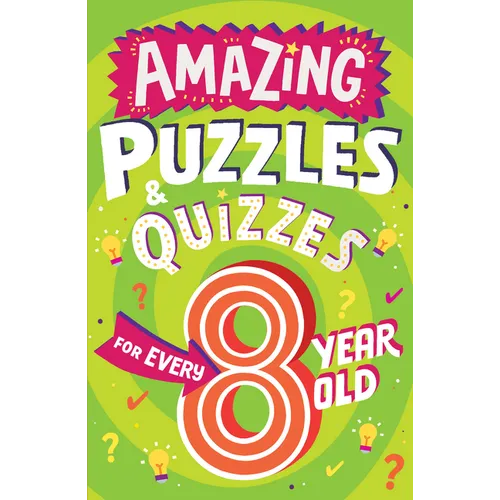 Amazing Puzzles and Quizzes for Every 8 Year Old - Paperback