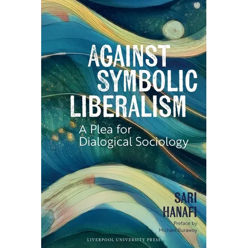 Against Symbolic Liberalism: A Plea for Dialogical Sociology