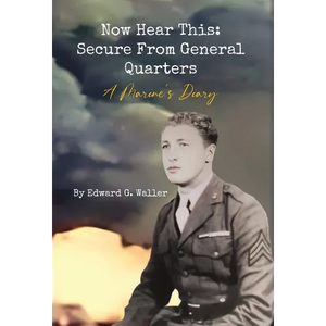 Now Hear This: A Marine's Diary - Hardcover