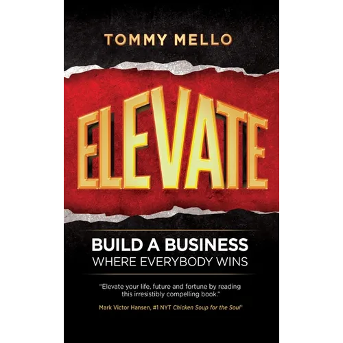 Elevate: Build a Business Where Everybody Wins - Hardcover