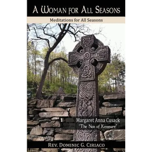 A Woman for All Seasons: Margaret Anna Cusack - Paperback