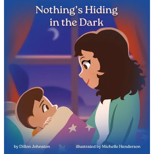 Nothing's Hiding in the Dark - Hardcover
