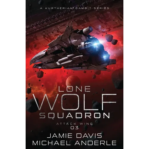 Attack Wing: Lone Wolf Squadron Book 3 - Paperback