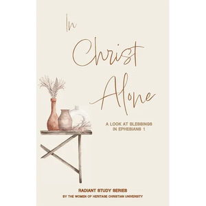 In Christ Alone: A Look at Blessings in Ephesians 1 - Paperback