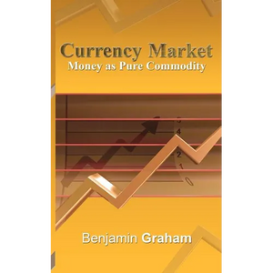 Currency Market: Money as Pure Commodity - Paperback