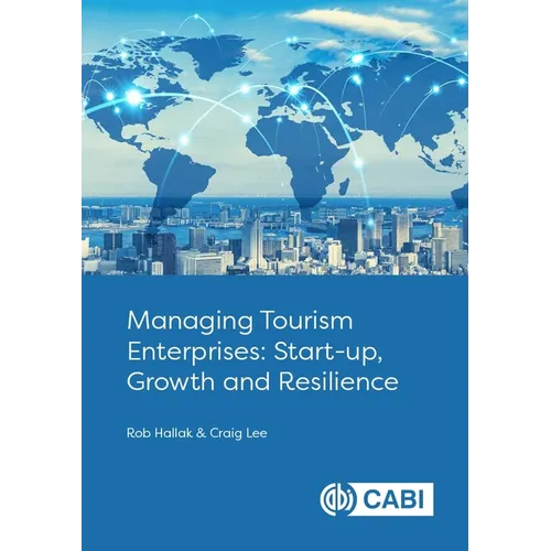 Managing Tourism Enterprises: Start-Up, Growth and Resilience - Paperback