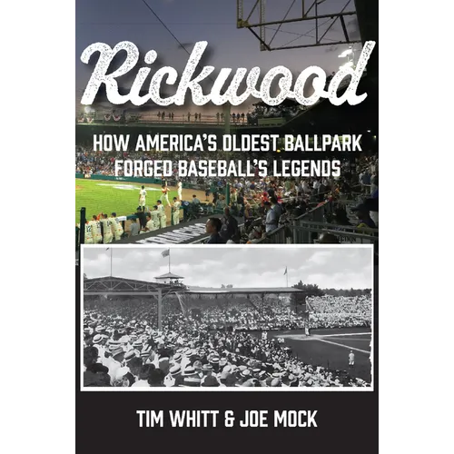 Rickwood: How America's Oldest Ballpark Forged Baseball's Legends - Paperback
