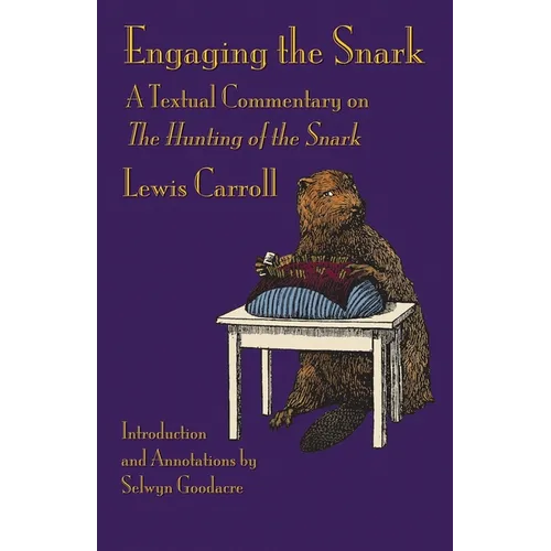 Engaging the Snark: A Textual Commentary on The Hunting of the Snark - Paperback
