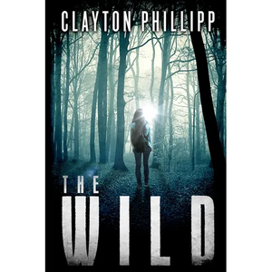 The Wild: A Young Adult Dystopian Science Fiction Novel in a Dystopian World - Paperback