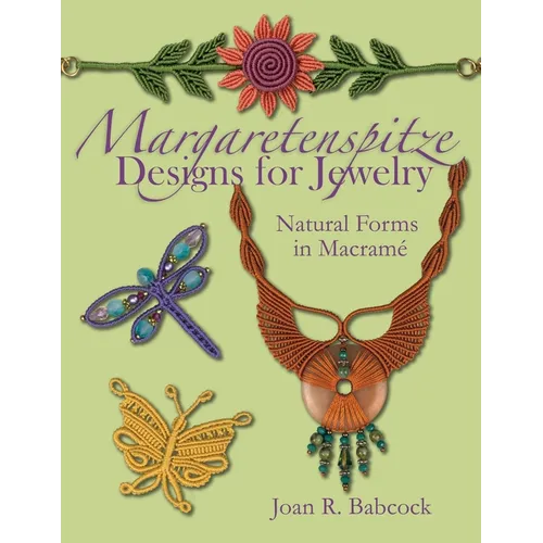 Margaretenspitze Designs for Jewelry: Natural Forms in Macrame - Paperback