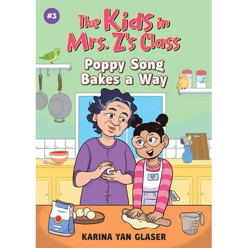 The Kids in Mrs. Z's Class: Poppy Song Bakes a Way - Hardcover