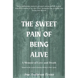 The Sweet Pain of Being Alive - Paperback