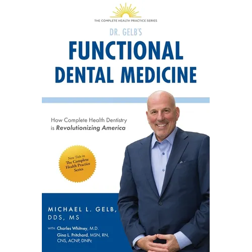 Functional Dental Medicine: How Complete Health Dentistry is Revolutionizing America - Paperback