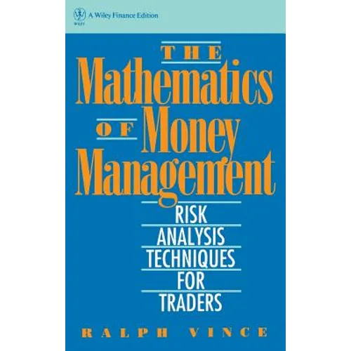 The Mathematics of Money Management: Risk Analysis Techniques for Traders - Hardcover